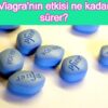 Viagra'nın etkisi ne kadar sürer?